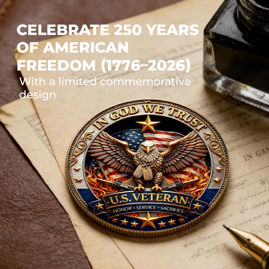 🦅 The "Legacy of Freedom" 250th Anniversary U.S. Veteran Commemorative Coin (1776-2026)