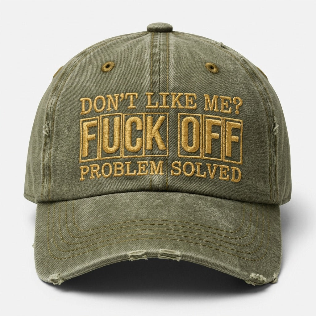 Don't Like Me? F*ck Off Problem Solved Embroidered Cap
