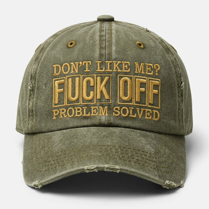 Don't Like Me? F*ck Off Problem Solved Embroidered Cap