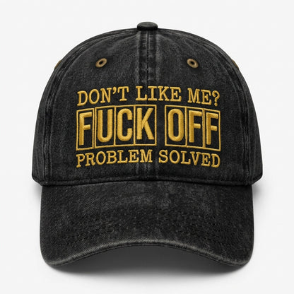 Don't Like Me? F*ck Off Problem Solved Embroidered Cap