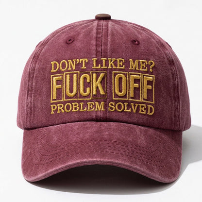 Don't Like Me? F*ck Off Problem Solved Embroidered Cap