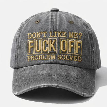 Don't Like Me? F*ck Off Problem Solved Embroidered Cap
