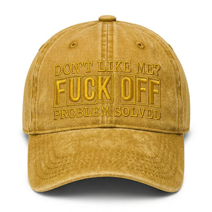 Don't Like Me? F*ck Off Problem Solved Embroidered Cap